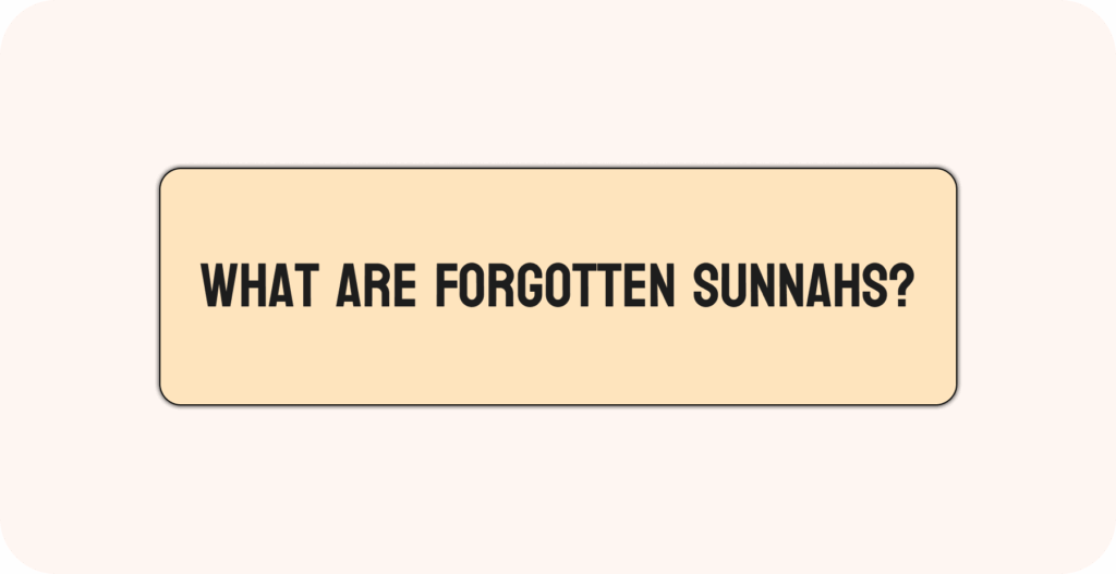 The Forgotten Sunnahs We Can Easily Practice Daily - Roohani Ilaj Center