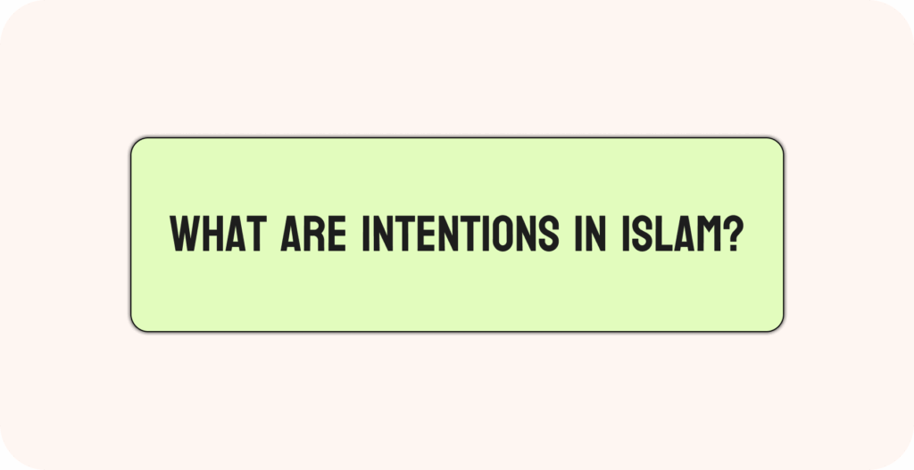Understanding Intentions in Islam - Roohani Ilaj Center